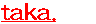 taka.